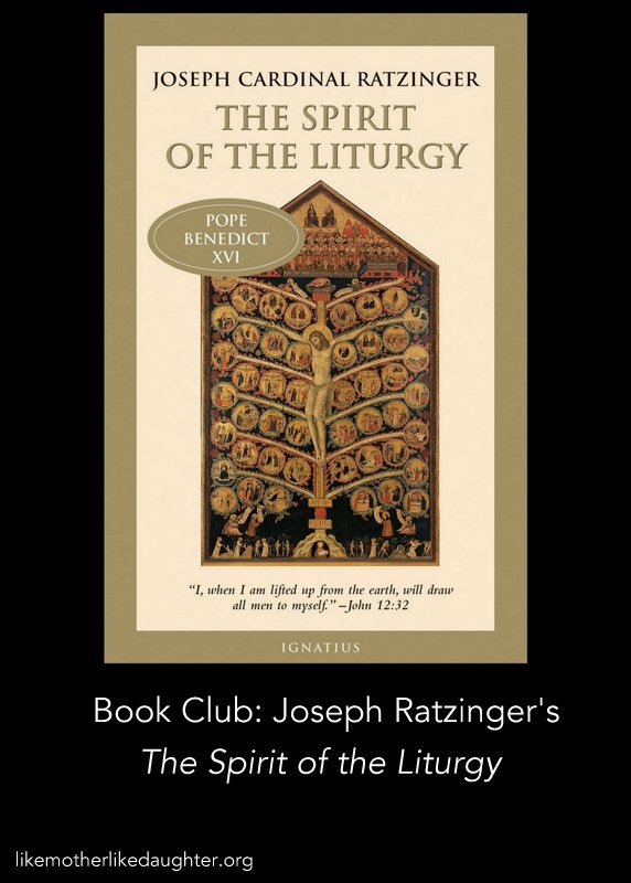 The Spirit of the Liturgy -- A guided reading on Like Mother, Like Daughter